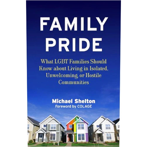 By Michael Shelton (Author), Elizabeth Castellana Colage (Foreword) Format: Kindle Edition Family Pride: What LGBT Families Should Know about Navigating Home, School, and Safety in Their Neighborhoods (Queer Ideas/Queer Action Book 8)
