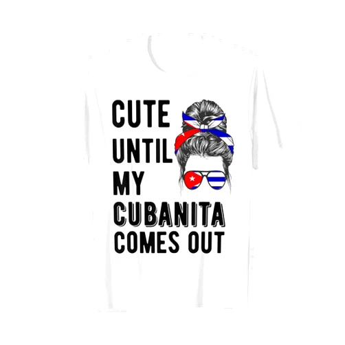 Cuban Pride sayin Cuban Americano Cubanita Flag Cubana Cuba Mom Women Girl Cuban Funny Saying T-Shirt