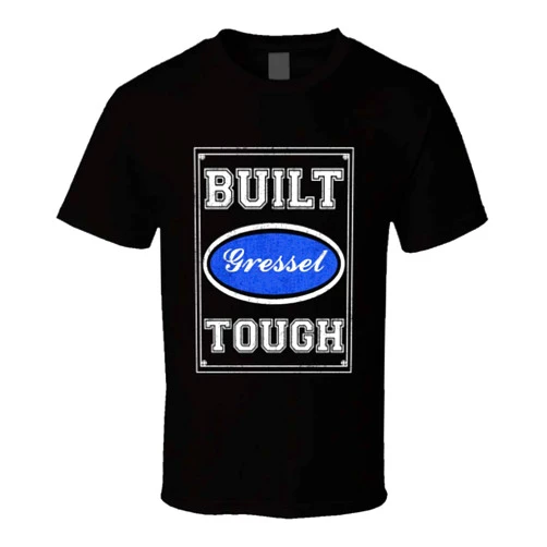 SHAMBLES TEES Built Gressel Tough Strong Car Lovers Surname Family Reunion T Shirt