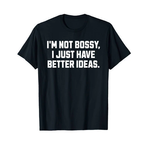 Mika Sarcastic Fam Co. Just Have Better Ideas Funny Sarcastic Saying Humor T-Shirt