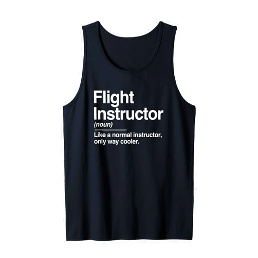 Flight Instructor Typography Definition Shirts Flight Instructor Definition Normal Only Cooler Pilot Gift Tank Top