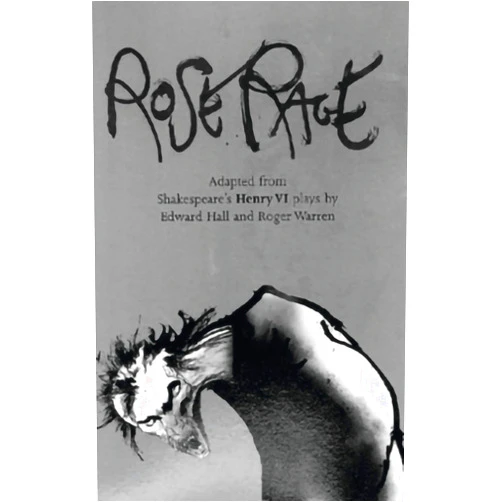 By Edward Hall (Author), Roger Warren (Author) Rose Rage: Adapted from Shakespeare's Henry VI plays (Oberon Modern Plays)