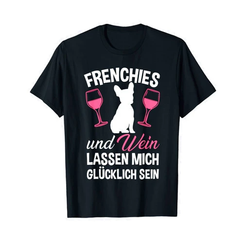Hund Französische Bulldogge Frenchie Geschenk Frenchie and Wine French Bulldog T-Shirt