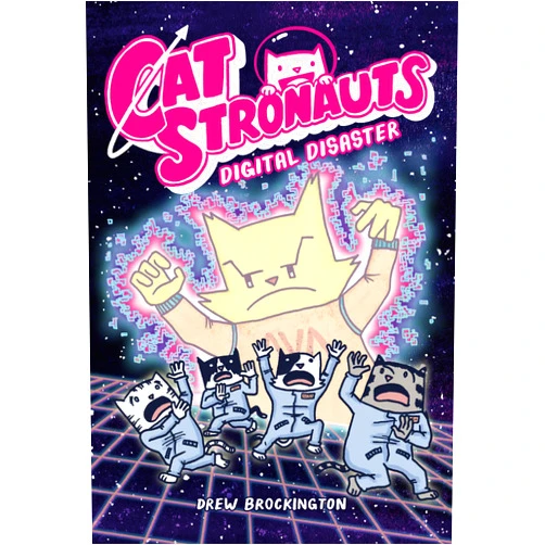Drew Brockington CatStronauts: Digital Disaster (CatStronauts, 6)