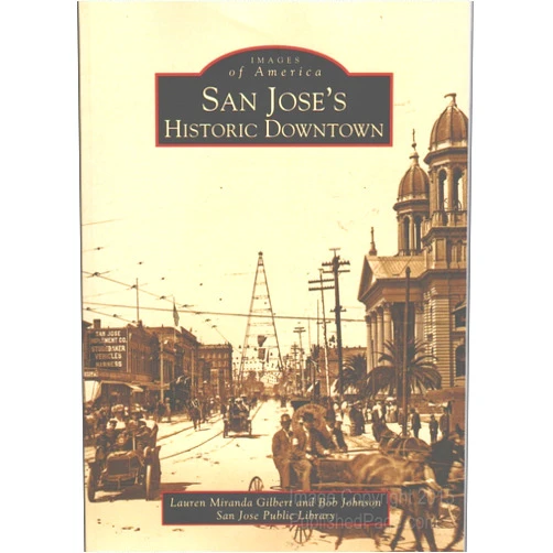 Lauren Miranda Gilbert,Bob Johnson San Jose's Historic Downtown (Images of America)