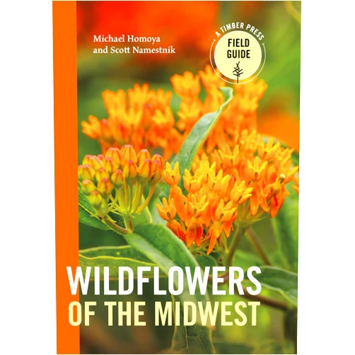 By Michael Homoya (Author), Scott Namestnik (Author) Wildflowers of the Midwest (A Timber Press Field Guide)