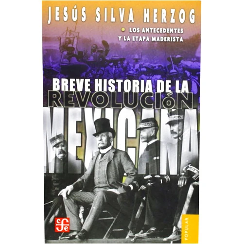 Spanish Edition by Silva Herzog Jesús (Author) Breve historia de la Revolución mexicana, I. Los antecedentes y la etapa maderista (Spanish Edition)
