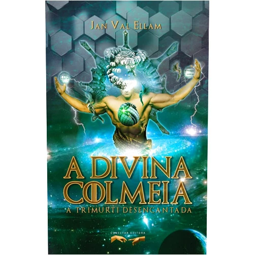 Jan Val Val Ellam A Divina Colmeia: A Trimurti Desencantada (Portuguese Edition)