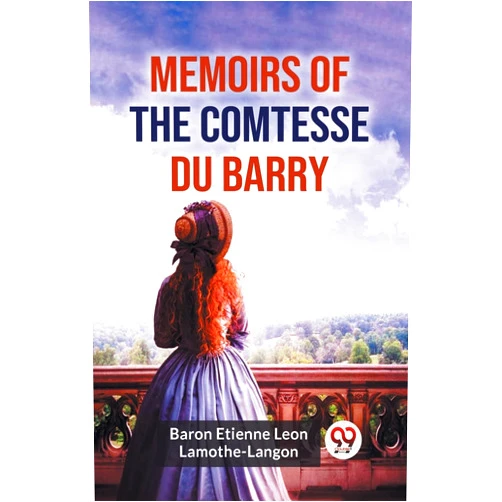 Baron Etienne Leon Lamothe-Langon Memoirs Of The Comtesse Du Barry [Paperback] Baron Etienne Leon Lamothe-Langon [Paperback] Baron Etienne Leon Lamothe-Langon