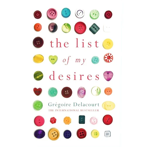 Gregoire Delacourt The List of my Desires