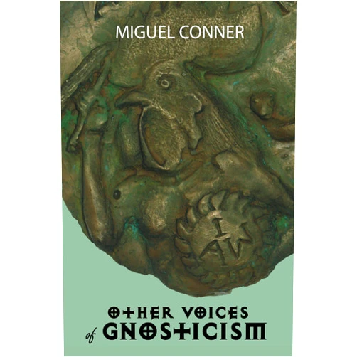 Miguel Conner,Andrew Smith Other Voices of Gnosticism: Interviews with leading writers and scholars including Tobias Churton,Nicola Denzey-Lewis, Richard Smoley, Gary Lachman, Stephan Hoeller, David Brakke Robert M. Price