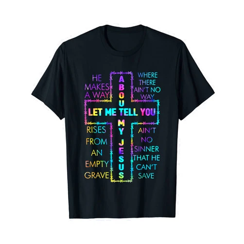 Let Me Tell You About My Jesus Christian Bible God Tie Dye T-Shirt