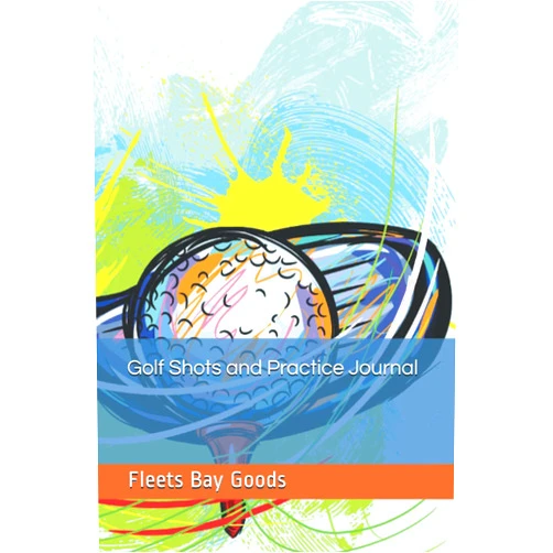 Fleets Bay Goods Golf Shots and Practice Journal