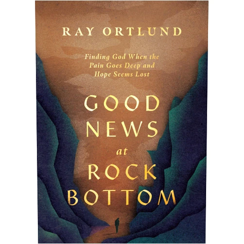 By Ray Ortlund (Author) Good News at Rock Bottom: Finding God When the Pain Goes Deep and Hope Seems Lost