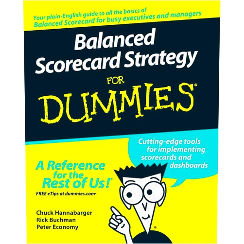 By Chuck Hannabarger (Author), Frederick Buchman (Author), Peter Economy (Author) & 0 more Balanced Scorecard Strategy For Dummies