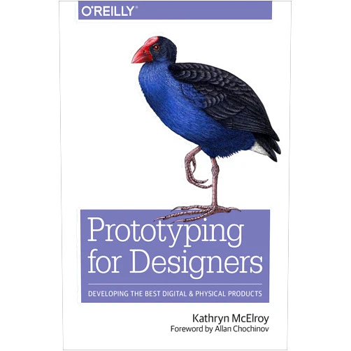 Kathryn McElroy Prototyping for Designers: Developing the Best Digital and Physical Products