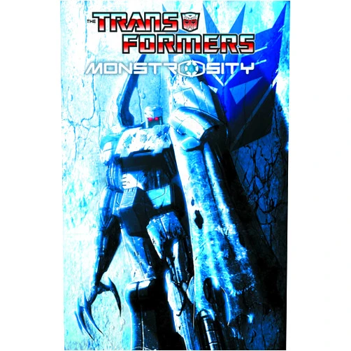 Chris Metzen,Flint Dille,Livio Ramondelli Transformers: Monstrosity