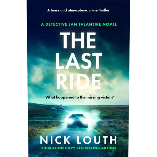 Nick Louth The Last Ride: A tense and atmospheric crime thriller (Detective Jan Talantire Book 2)