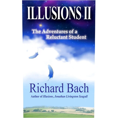 Richard Bach Illusions II: The Adventures of a Reluctant Student