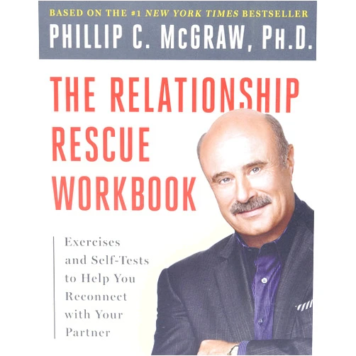 By Phillip C. McGraw PhD (Author) The Relationship Rescue Workbook: Exercises and Self-Tests to Help You Reconnect with Your Partner