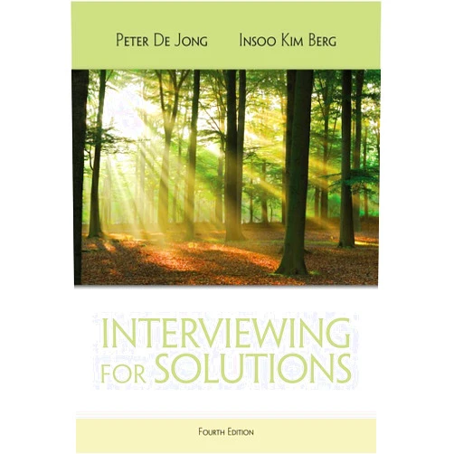 Peter De Jong,Insoo Kim Berg Interviewing for Solutions (HSE 123 Interviewing Techniques)