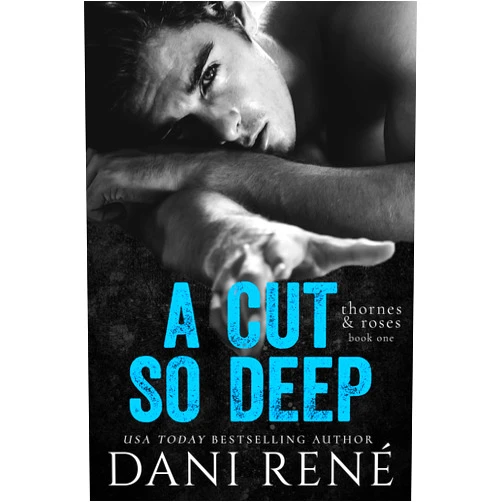By Dani René (Author), Rebecca Barney (Editor) Format: Kindle Edition A Cut so Deep (Thornes & Roses Book 1)
