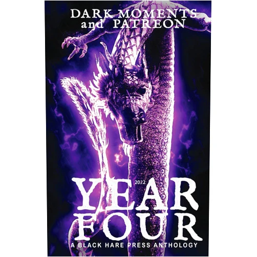 Black Hare Press YEAR FOUR: Dark Moments and Patreon
