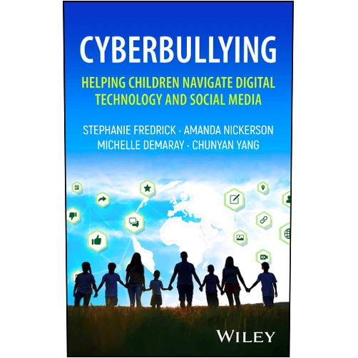 By Stephanie Fredrick (Author), Amanda Nickerson (Author), Michelle Demaray (Author), Chunyan Yang (Author) & 1 more Cyberbullying: Helping Children Navigate Digital Technology and Social Media