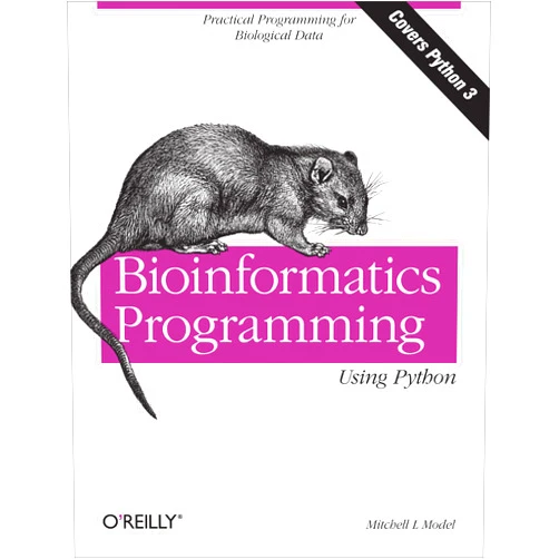 Mitchell L. Model Bioinformatics Programming Using Python: Practical Programming for Biological Data