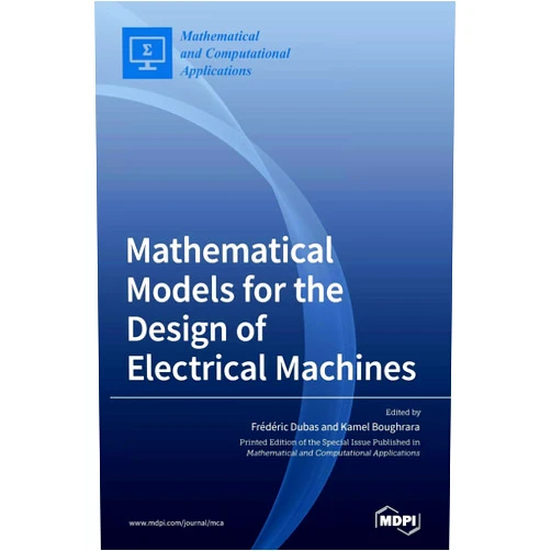 Frédéric Dubas,Kamel Boughrara Mathematical Models for the Design of Electrical Machines