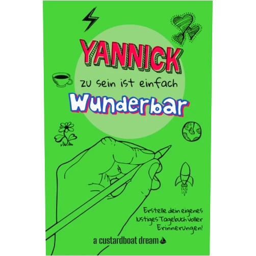 Bookaful Press Yannick zu sein ist einfach wunderbar: Ein personalisiertes (DIY) eigenes lustiges Tagebuch (German Edition)