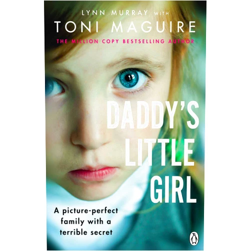 Jenni,Toni Maguire Daddy's Little Girl: A picture perfect family with a terrible secret