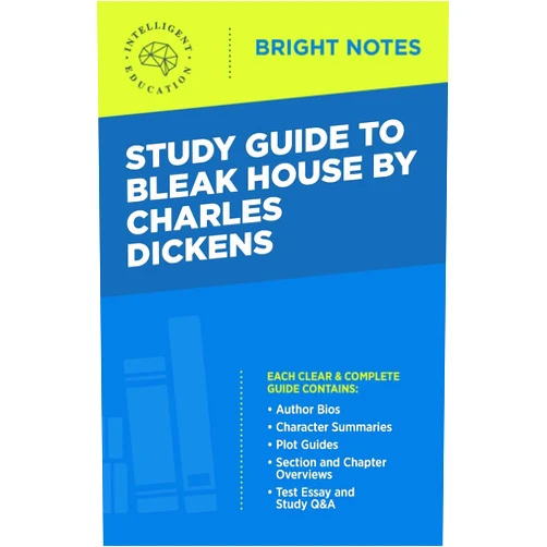 Intelligent Education Study Guide to Bleak House by Charles Dickens (Bright Notes)