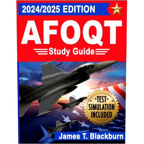 James T. Blackburn AFOQT Study Guide 2024: Comprehensive Techniques & Tips for Air Force Officer Candidates: Including Simulated Tests