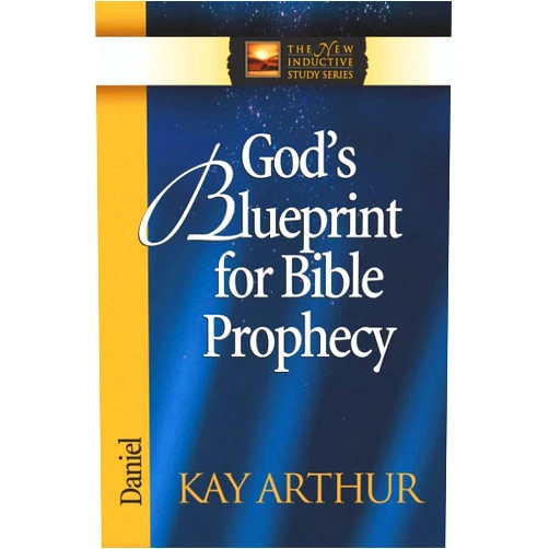 Kay Arthur God's Blueprint for Bible Prophecy: Daniel (The New Inductive Study Series)