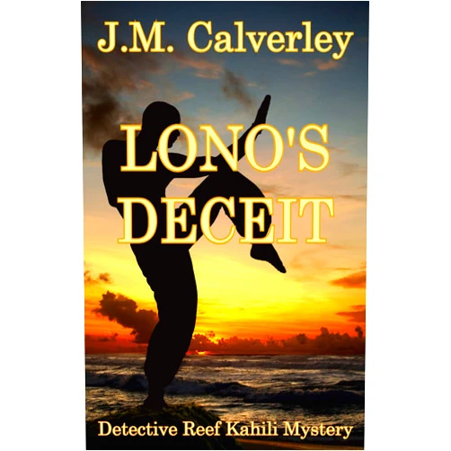 J.M. Calverley Lono's Deceit (Detective Reef Kahili Hawaiian Mystery Book 6)