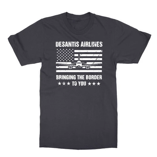 LES TRICOT Desantis Airlines Bringing The Border to You Funny Unisex T-Shirt