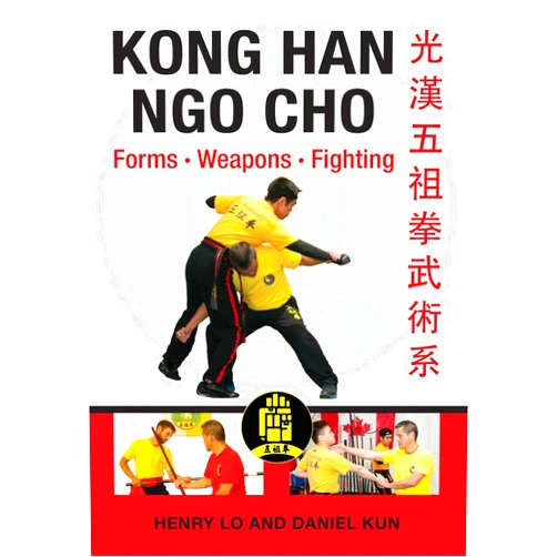 Henry Lo,Daniel Kun,Arnaldo Ty Nunez Kong Han Ngo Cho: Forms Weapons Fighting