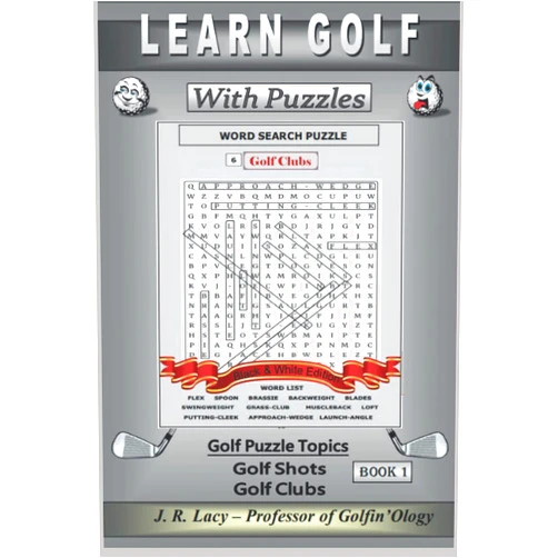 Golfin'Ology Publishers Learn Golf With Puzzles: This 65-Page Puzzle Book Contains Custom Word Match, Crossword, And Word Search Puzzles. Humorous Characters Are Included For Your Learning Experience.
