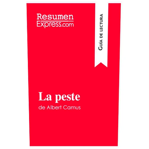 . ResumenExpress La peste de Albert Camus (Guía de lectura): Resumen y análisis completo (Spanish Edition)