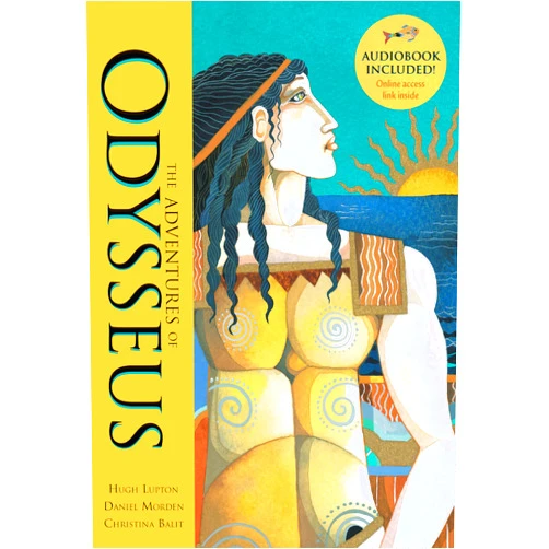 By Hugh Lupton (Author), Daniel Morden (Author), Christina Balit (Illustrator) & 0 more The Adventures of Odysseus