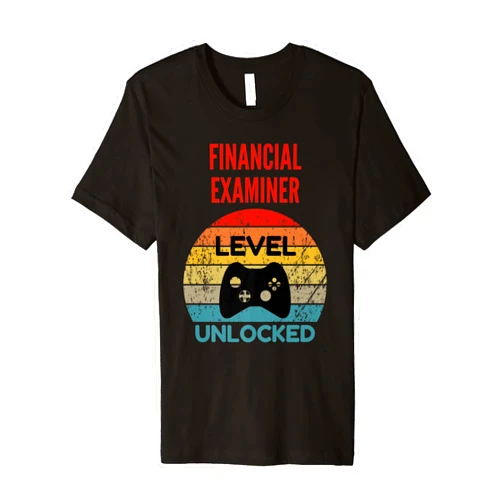 Financial Examiner Gamer Gifts Financial Examiner Level Unlocked - Gamer Gift For Starting Premium T-Shirt