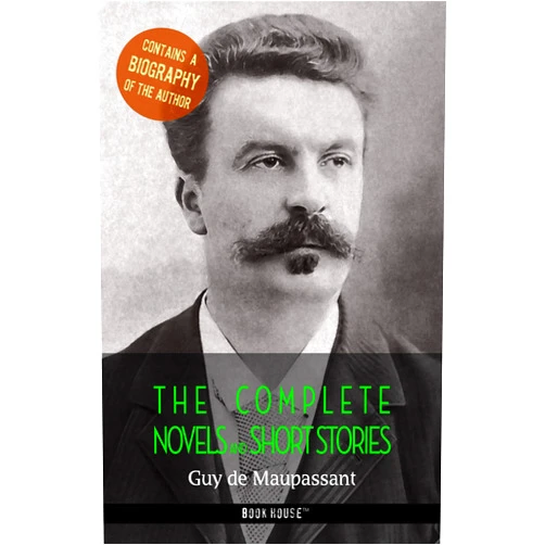 By Guy de Maupassant (Author) Format: Kindle Edition Guy de Maupassant: The Complete Novels and Short Stories + A Biography of the Author (The Greatest Writers of All Time)