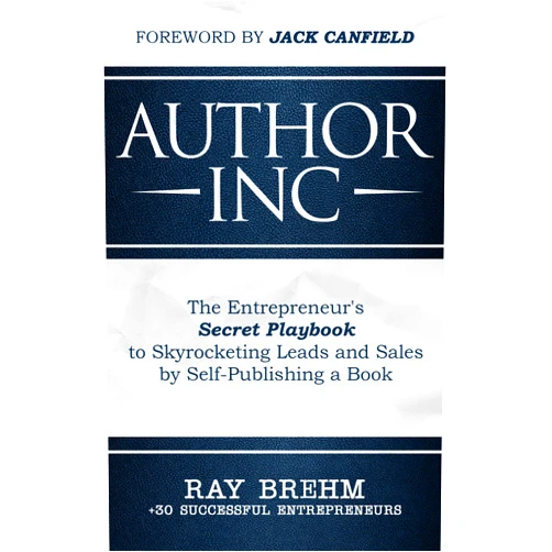 By Ray Brehm (Author), Steve Larsen (Author), Adam Houge (Author), Rob Kosberg (Author), Richard McCartney (Author), Derek Doepker (Author), Alinka Rutkowska (Author), Yvonne Jones (Author), Sean Sumner (Author), Jack Canfield (Foreword) & 6 more Format: Kindle Edition Author Inc: The Entrepreneur's Secret Playbook to Skyrocketing Leads and Sales by Self-publishing a Book (The Entrepreneur Success Series 1)