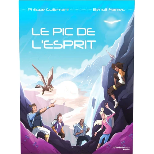 French Edition by Philippe Guillemant (Author), Benoît Flamec (Illustrator) Le pic de l'esprit
