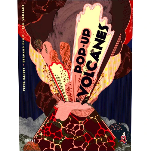 Fleur Daugey,Tom Vaillant,Isabel Soto López Pop-up Volcanes