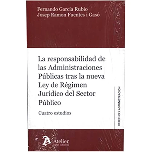 Spanish Edition by Josep Ramon Fuentes i Gaso (Author) Format: Kindle Edition La responsabilidad de las Administraciones Públicas tras la nueva Ley de Régimen Jurídico del Sector Público. Cuatro estudios (LIBROS JURIDICOS) (Spanish Edition)