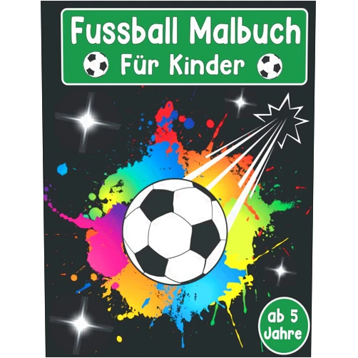Rica Aschleyda Fussball Malbuch für Kinder ab 5 Jahre: Fußballspieler, Ballsportart ,Fußball Malvorlagen für Jungen und Mädchen zum Ausmalen und Basteln (German Edition)