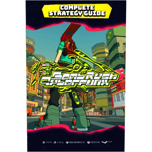 Keyshawn M. Larson Bomb Rush Cyberfunk Complete Strategy Guide: Tips, Tricks, Walkthrough, and Other Things To Know!