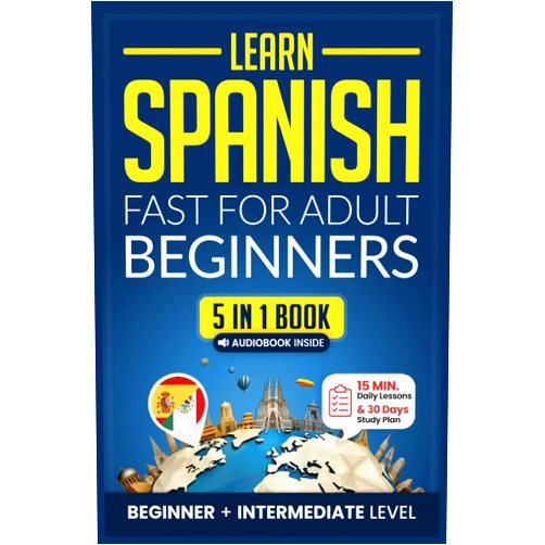 Speak Abroad Academy Learn Spanish Fast for Adult Beginners: 5-in-1 Workbook: Master Intermediate Spanish: 15-Minute Daily Lessons with Simple Exercises & Short Stories, and Essential Vocabulary (Easy Spanish)